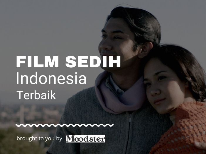 17 Film Sedih Indonesia, Dijamin Bikin Banjir Air Mata